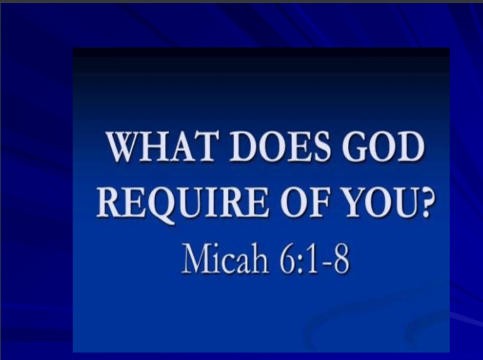 What does God required of you